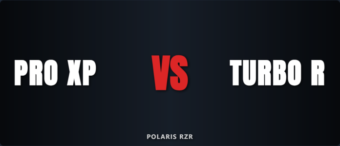 rzr pro xp vs turbo r